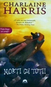 Charlaine Harris - Morti cu totii. Vampirii sudului, volumul 7