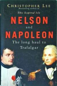 Christopher Lee - Nelson and Napoleon: The Long Haul to Trafalgar