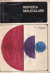 Cl. Nicolau, Z. Simon - Biofizica moleculara