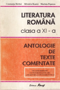 Constanta Barboi, Silvestru Boatca, Marieta Popescu - Literatura romana. Clasa a XI - a. Antologie de texte comentate