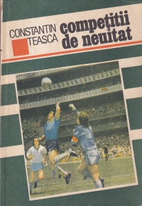 Constantin Teasca - Competitii de neuitat