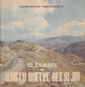 Constantin Voiciulescu - 10 trasee in Muntii dintre Olt si Jiu