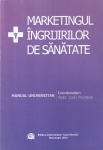 Coordonator Victor Lorin Purcarea - Marketingul ingrijirilor de sanatate. Manual universitar
