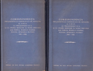 Corespondenta Presedintelui Consiliului de Ministri al U.R.S.S. cu Presedintii S.U.A. si cu Primii Ministri ai Marii Britanii din timpul Marelui Razboi pentru Apararea Patriei 1941-1945, 2 volume