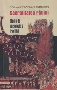 Corina Bistriceanu Pantelimon - Sacralitatea raului. Studiu de sociologie a traditiei