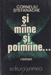 Corneliu Stefanache - Si maine si poimaine...