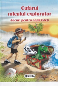 Cufarul micului explorator. Jocuri pentru copii isteti