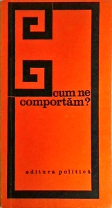 Cum ne comportam?
