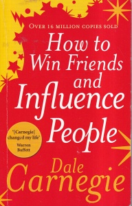 Dale Carnegie - How to Win Friends and Influence People