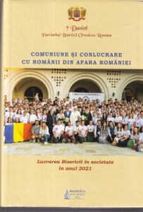 Daniel Patriarhul Bisericii Ortodoxe Romane - Comuniune si conlucrare cu romanii din afara Romaniei. Lucrarea Bisericii in societate in anul 2021