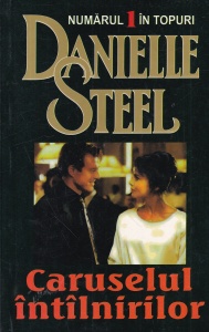 Danielle Steel - Caruselul intalnirilor