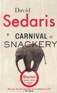 David Sedaris - A Carnival of Snackery: Diaries (2003-2020)