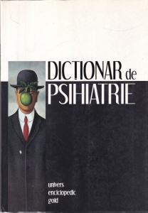 Dictionar de psihiatrie si de psihopatologie clinica