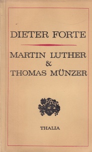 Dieter Forte - Martin Luther si Thomas Munzer sau Introducerea contabilitatii