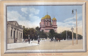 Dorohoi. Banca Nationala si Catedrala (circulata 1911)