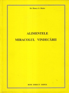 Dr. Henry G. Bieler - Alimentele. Miracolul vindecarii