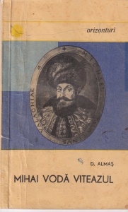 Dumitru Almas - Mihai Voda Viteazul