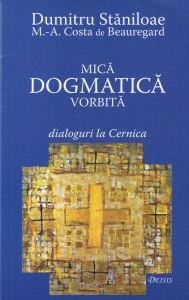 Dumitru Staniloae, Marc-Antoine Costa de Beauregard - Mica dogmatica vorbita. Dialoguri la Cernica