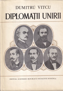Dumitru Vitcu - Diplomatii Unirii