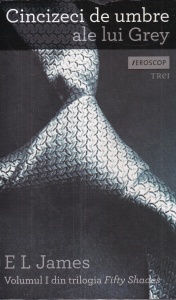 E L James - Fifty Shades, volumul 1: Cincizeci de umbre ale lui Grey
