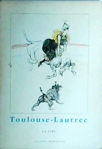 Edouard Julien - Toulouse Lautrec. La circ