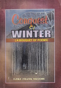 Ejike Frank Nkuche - Conquest of winter. A bouquet of poems