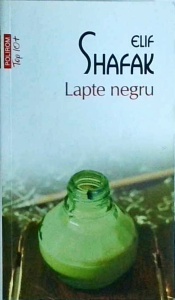 Elif Shafak - Lapte negru