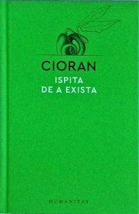 Emil Cioran - Ispita de a exista