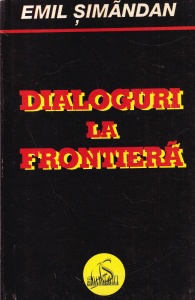 Emil Simandan - Dialoguri la frontiera