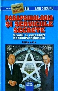 Emil Strainu - Parapsihologia si serviciile secrete. Studii si cercetari neconventionale