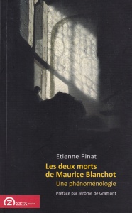 Etienne Pinat - Les deux morts de Maurice Blanchot: Une phénoménologie
