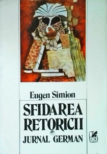 Eugen Simion - Sfidarea retoricii. Jurnal german