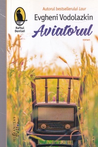 Evgheni Vodolazkin - Aviatorul