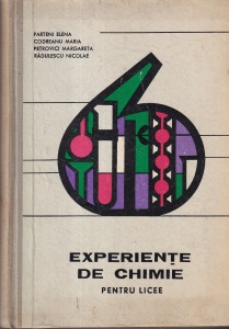 Experiente de Chimie pentru licee - Elena Parteni, Maria Codreanu, Margareta Petrovici, Nicolae Radulescu