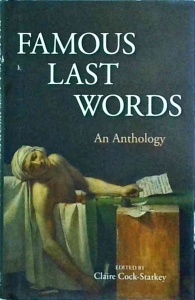 Famous last word. An Anthology
