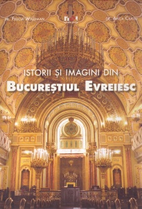Felicia Waldman, Anca Ciuciu - Istorii si imagini din Bucurestiul evreiesc