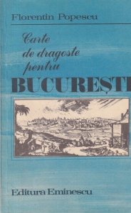 Florentin Popescu - Carte de dragoste pentru Bucuresti