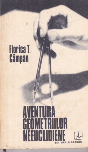 Florica T. Campan - Aventura geometriilor neeuclidiene
