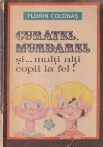 Florin Colonas - Curatel, Murdarel si... multi alti copii la fel!