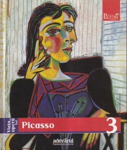 Francesco Galluzzi - Viata si opera lui Picasso (colecția Pictori de geniu, volumul 3)