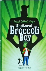 Frank Cottrell Boyce - Uluitorul Broccoli Boy - Img 1