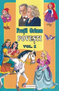 Fratii Grimm - Povesti, volumul 1