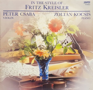 Fritz Kreisler, Peter Csaba, Zoltan Kocsis – In The Style Of...