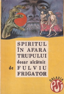 Fulviu Frigator - Spiritul in afara trupului