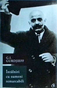 G. I. Gurdjieff - Intalniri cu oameni remarcabili