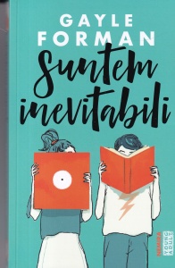 Gayle Forman - Suntem inevitabili