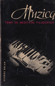 George Balan - Muzica. Tema de meditatie filozofica