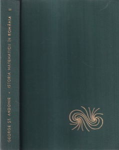 George St. Andonie - Istoria matematicii in Romania, volumul 2