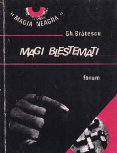 Gh. Bratescu - Magi blestemati