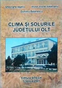 Gheorghe Iagaru, Victor Viorel Vatamanu, Dumitru Balanescu - Clima si solurile judetului Olt